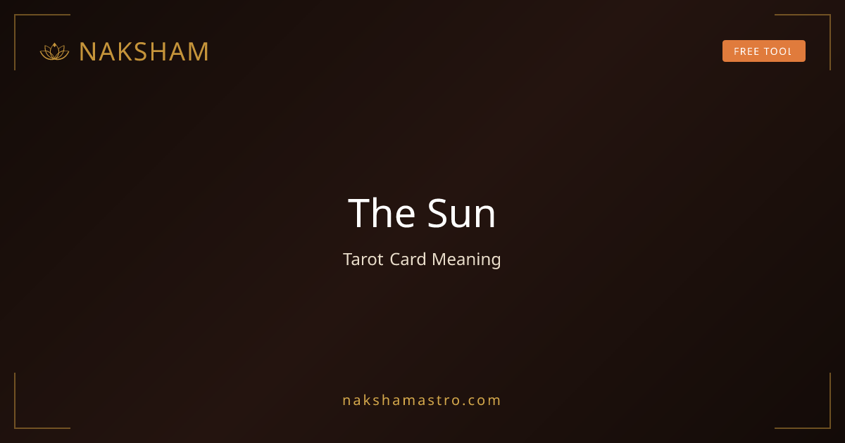 The Sun Tarot Card Meaning: Upright & Reversed | Naksham