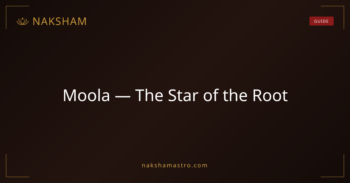 Moola — The Star of the Root | Naksham