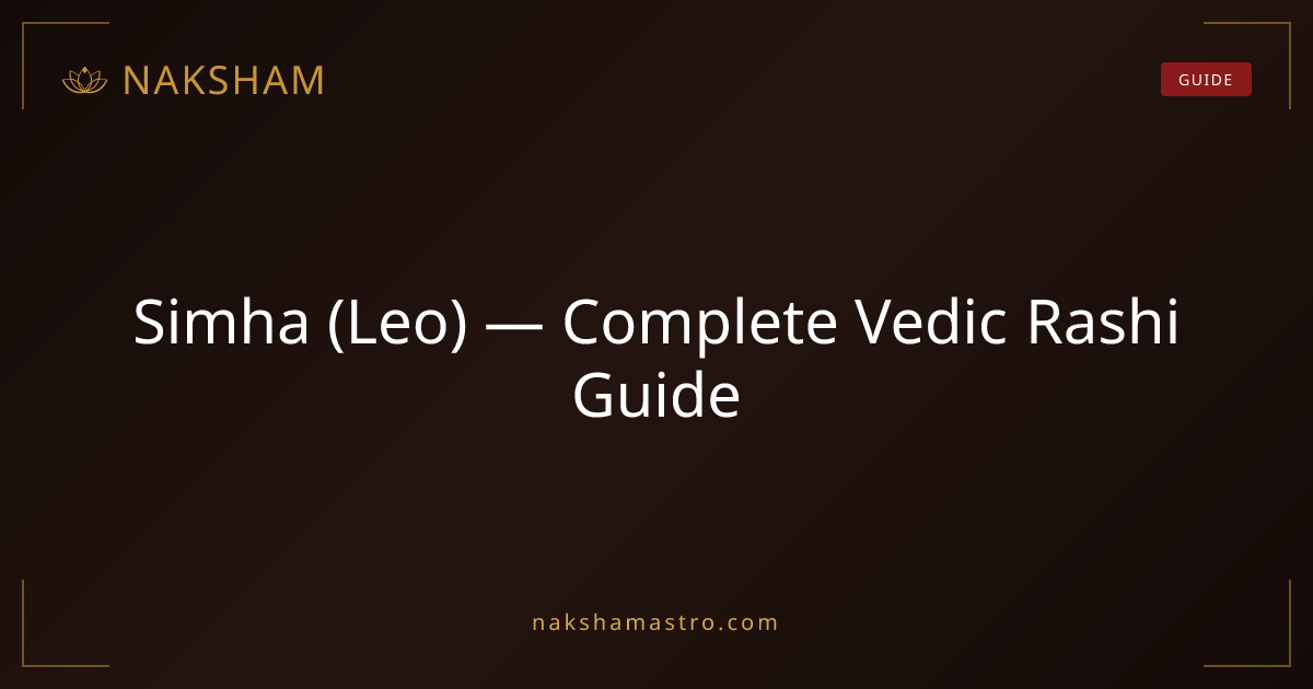 Simha (Leo) — Complete Vedic Rashi Guide | Naksham