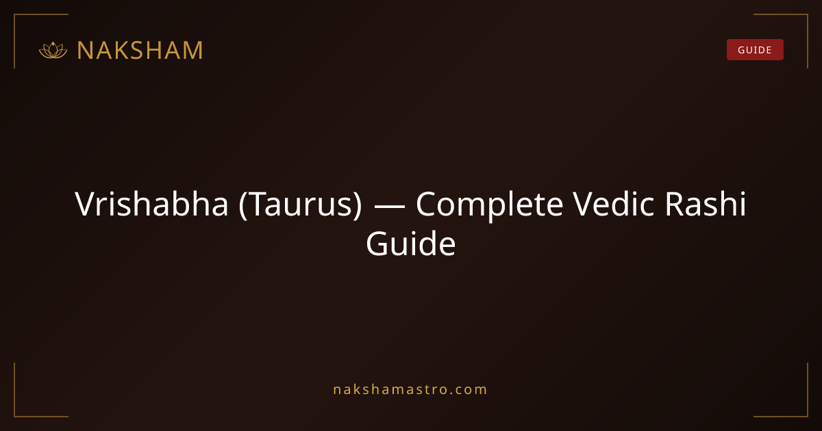 Vrishabha (Taurus) — Complete Vedic Rashi Guide | Naksham