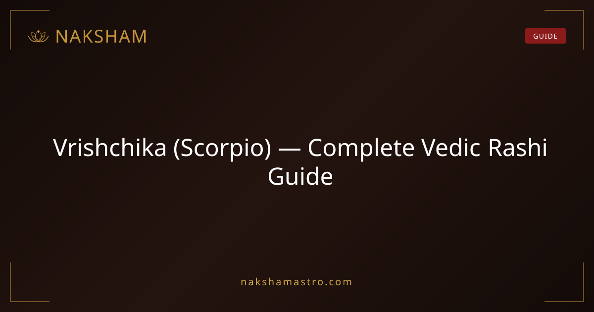 Vrishchika (Scorpio) — Complete Vedic Rashi Guide | Naksham